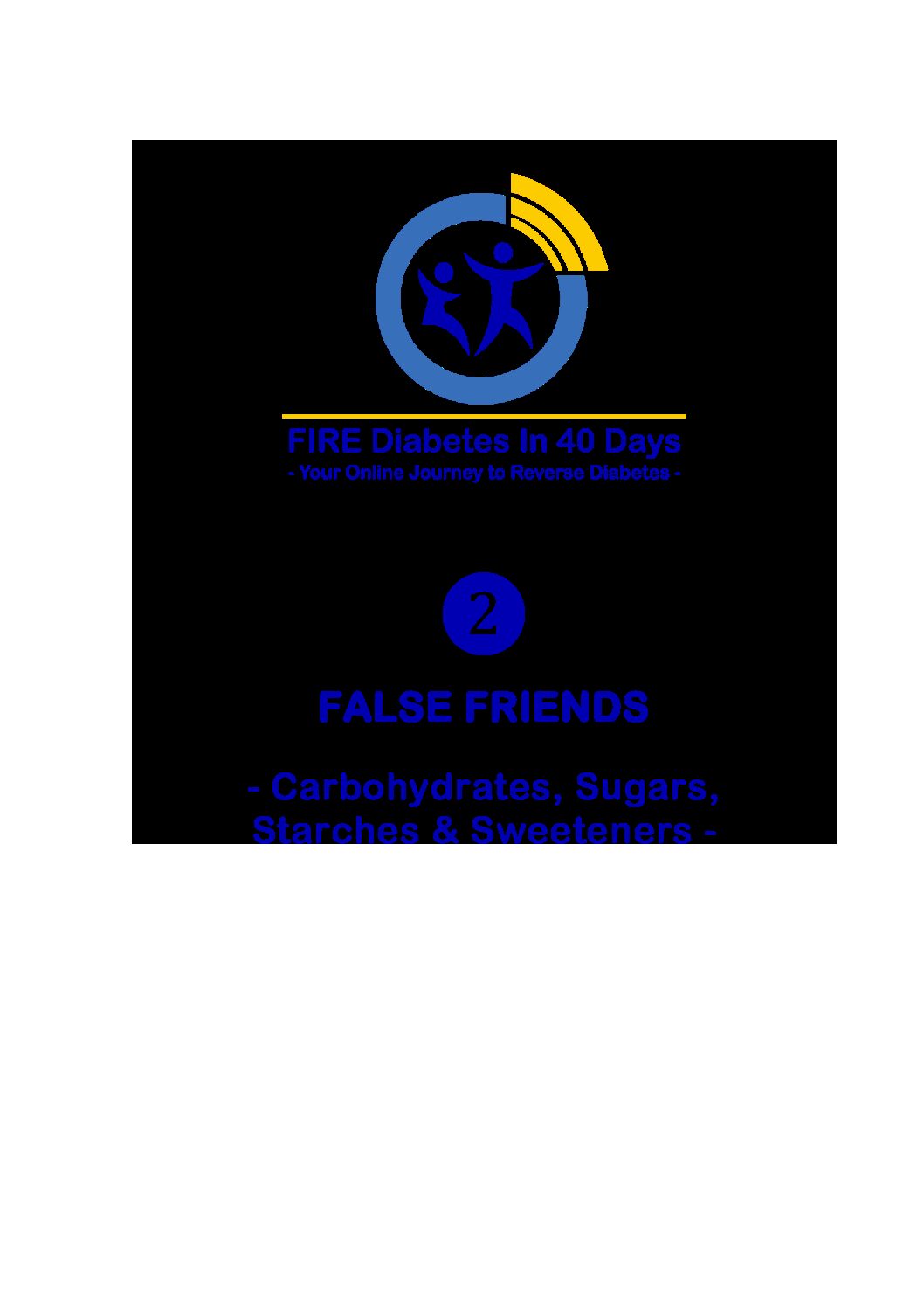 2 False Friends Carbohydrates Sugars Starches & Sweeteners FIRE